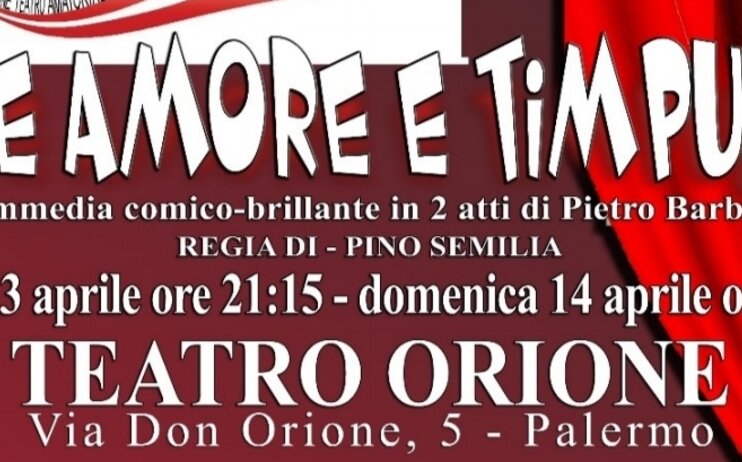 Teatro Orione - "Pane Amore e timpulati" - Commedia comica - Sabato 13 Aprile ore 21,15 e Domenica 14 Aprile ore 17,00